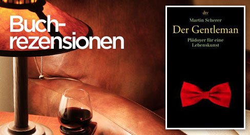 Der Gentleman: Plädoyer für eine Lebenskunst | Rezension