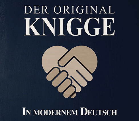 »Knigge ist wieder da« – Das Original in moderner Sprache