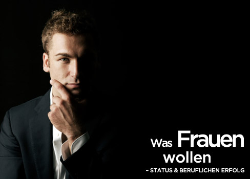 Was Frauen wollen: Status, Erfolg & Co.
